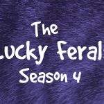 An Update On Lucky Ferals Season 4